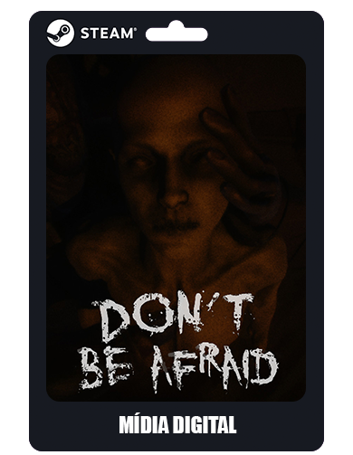 Don't Be Afraid