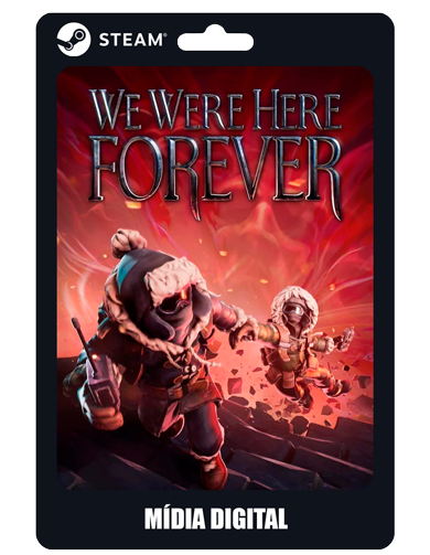 We Were Here Forever